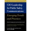 CIO Leadership for Public Safety Communications:Emerging Trends & Practices